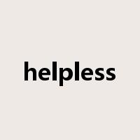 helpless