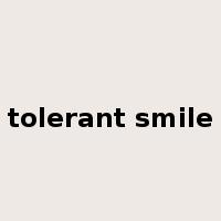 tolerant smile是什么意思