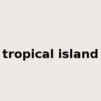 tropical island是什么意思