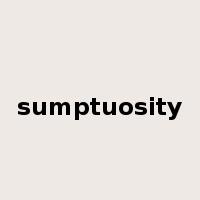 sumptuosity是什么意思