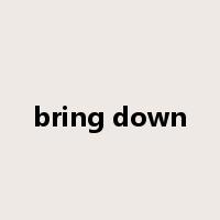 bring down