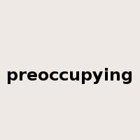 preoccupying是什么意思