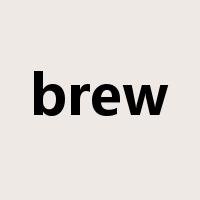 brew是什么意思