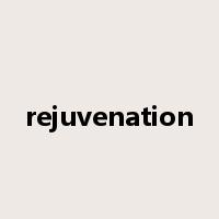rejuvenation是什么意思