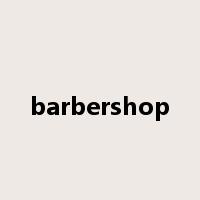 barbershop是什么意思