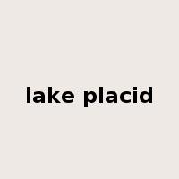 lake placid是什么意思