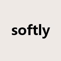 softly是什么意思