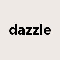 dazzle是什么意思