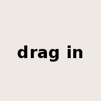 drag in是什么意思