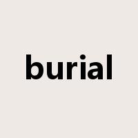 burial是什么意思