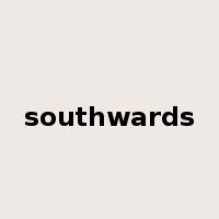 southwards是什么意思