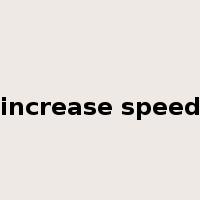 increase speed是什么意思