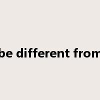 be different from