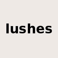 lushes是什么意思