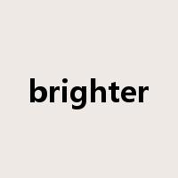 brighter是什么意思