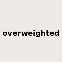 overweighted是什么意思