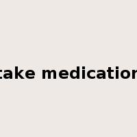 take medication是什么意思