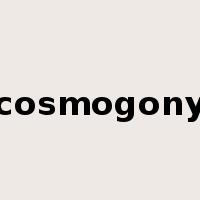 cosmogony是什么意思