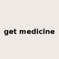 get medicine是什么意思