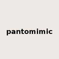 pantomimic是什么意思