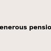 generous pension是什么意思