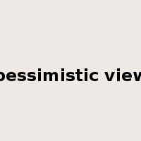 pessimistic view