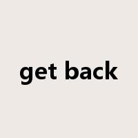 get back