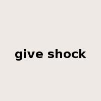 give shock是什么意思