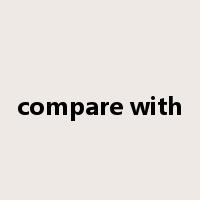 compare with是什么意思