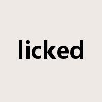 licked