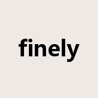 finely是什么意思