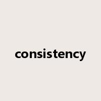 consistency