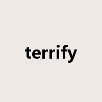 terrify