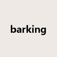 barking是什么意思