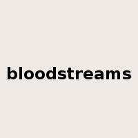 bloodstreams是什么意思