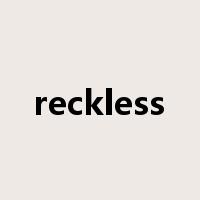 reckless是什么意思