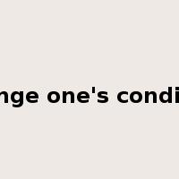 change one's condition是什么意思