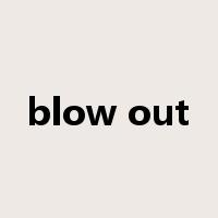 blow out是什么意思