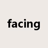 facing