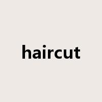 haircut是什么意思