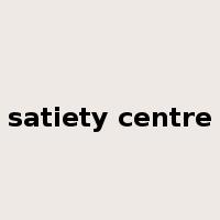 satiety centre是什么意思