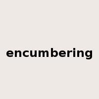 encumbering是什么意思