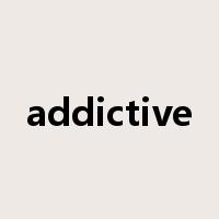 addictive是什么意思