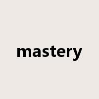 mastery是什么意思