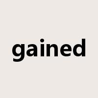 gained是什么意思