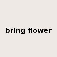 bring flower是什么意思