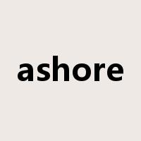 ashore