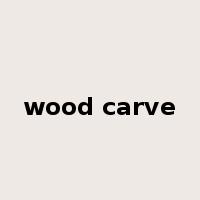 wood carve是什么意思