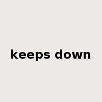 keeps down是什么意思