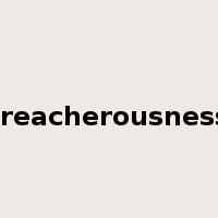 treacherousness是什么意思